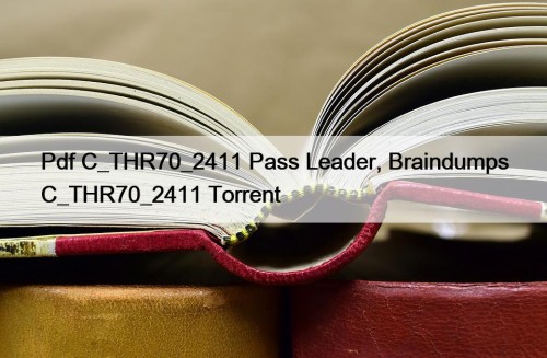 Pdf C_THR70_2411 Pass Leader, Braindumps C_THR70_2411 Torrent